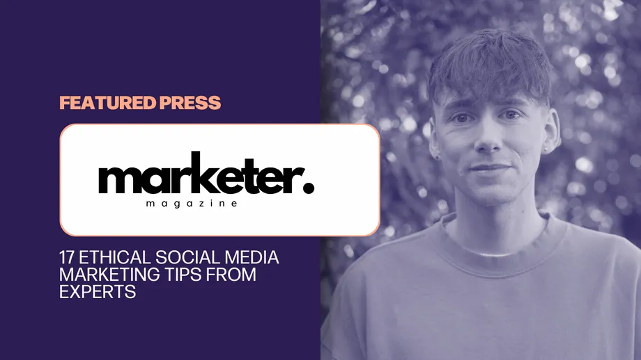 In The Press: 17 Ethical Social Media Marketing Tips from Experts