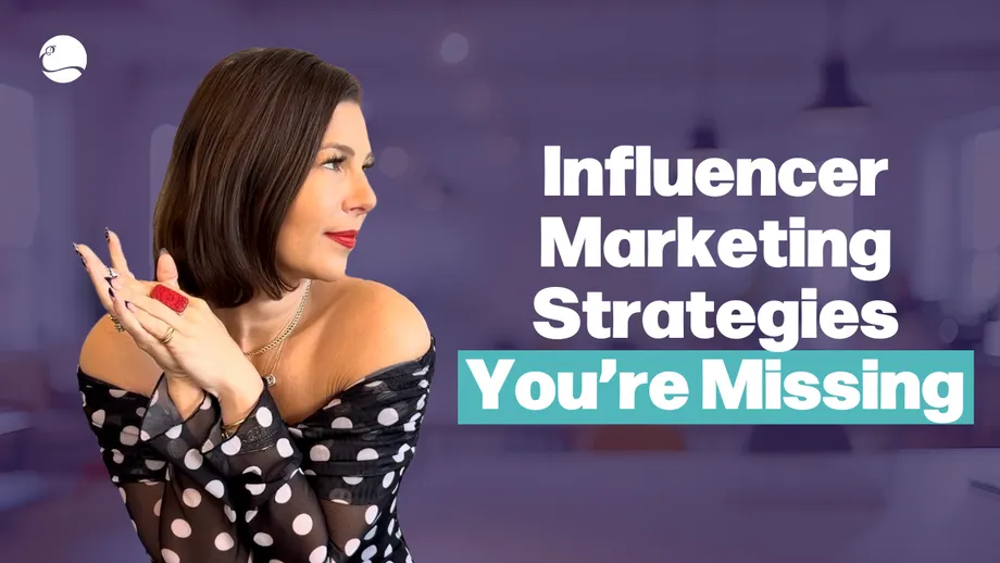 EMBiz: 5 Strategies Your Influencer Marketing Campaigns Are Missing